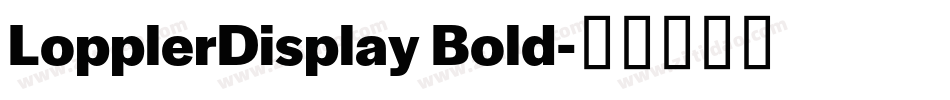 LopplerDisplay Bold字体转换